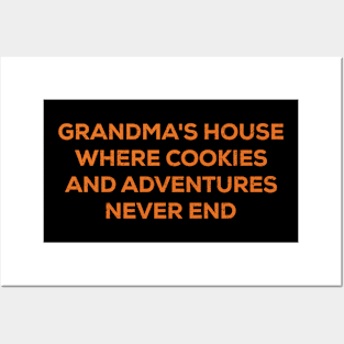 Grandma's house Where cookies and adventures never end Posters and Art